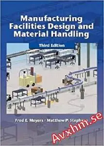 Manufacturing Facilities Design and Material Handling (3rd Edition)