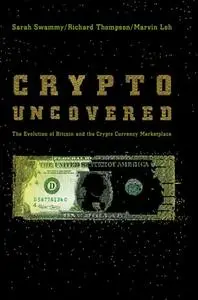 Crypto Uncovered: The Evolution of Bitcoin and the Crypto Currency Marketplace (Repost)