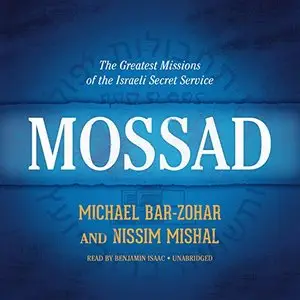 Mossad: The Greatest Missions of the Israeli Secret Service (Audiobook)