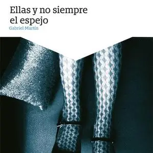 «Ellas y no siempre el espejo» by Gabriel Martín