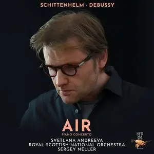Svetlana Andreeva, Royal Scottish National Orchestra, Sergey Neller, Christian Schittenhelm - Air (2024) [ODD]