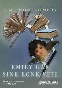 «Emily går sine egne veje» by L.M. Montgomery