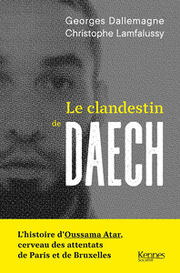 Le clandestin de Daech - Georges Dallemagne, Christophe Lamfalussy