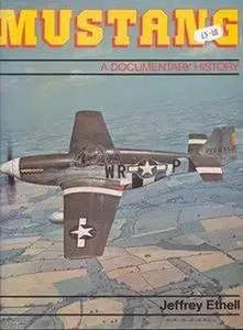 Mustang: A documentary history of the P-51 (Repost)