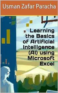 Learning the Basics of Artificial Intelligence (AI) using Microsoft Excel