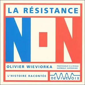 Olivier Wieviorka, "La résistance"