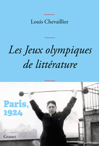 Les Jeux Olympiques de littérature : Paris 1924 - Louis Chevaillier