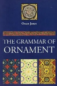 Owen Jones "The Grammar of Ornament"(Repost) 