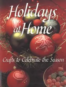 Holidays at Home: Crafts to Celebrate the Season