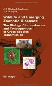 Wildlife and Emerging Zoonotic Diseases: The Biology, Circumstances and Consequences of Cross-Species Transmission