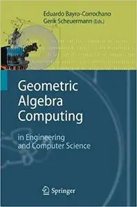 Geometric Algebra Computing: in Engineering and Computer Science (Repost)