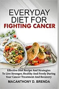 EVERYDAY DIET FOR FIGHTING CANCER