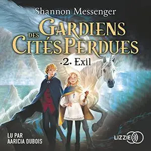 Shannon Messenger, "Gardiens des cités perdues, tome 2 : Exil"