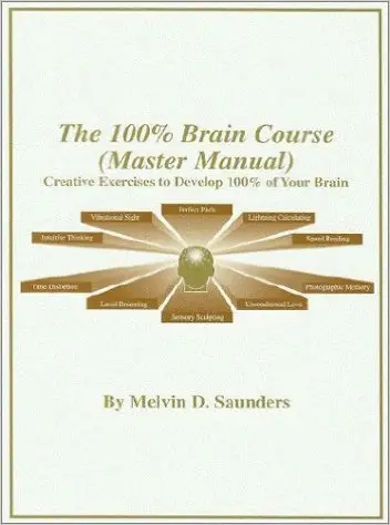 Melvin D. Saunders - The 100% Brain Course
