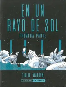 En un rayo de sol (primera parte), de Tillie Walden