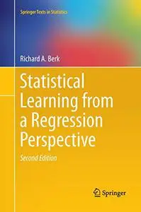 Statistical Learning from a Regression Perspective