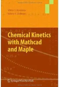 Chemical Kinetics with Mathcad and Maple [Repost]