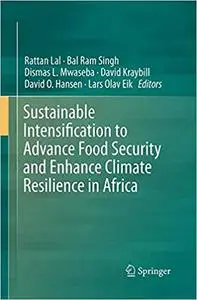 Sustainable Intensification to Advance Food Security and Enhance Climate Resilience in Africa