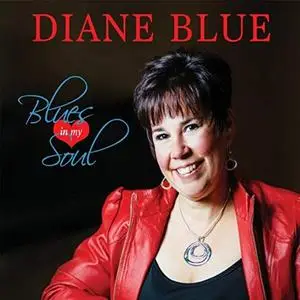 Diane Blue - Blues In My Soul (2015) {Regina Royale}