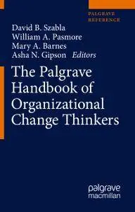The Palgrave Handbook of Organizational Change Thinkers