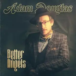 Adam Douglas - Better Angels (2021) [Official Digital Download]