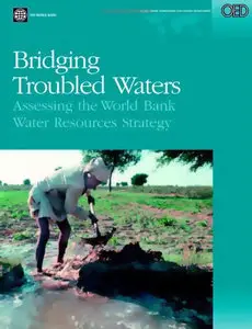 Bridging Troubled Waters: Assessing the World Bank Water Resources Strategy (Repost)
