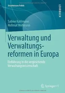 Verwaltung und Verwaltungsreformen in Europa: Einführung in die vergleichende Verwaltungswissenschaft