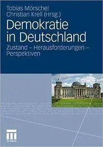 Demokratie in Deutschland: Zustand - Herausforderungen - Perspektiven