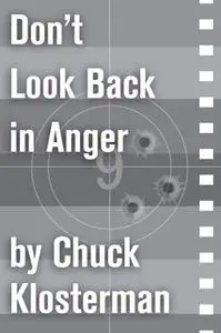 «Don't Look Back in Anger» by Chuck Klosterman