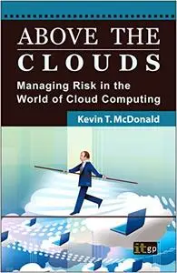 Above The Clouds: Managing Risk In The World Of Cloud Computing (Repost)