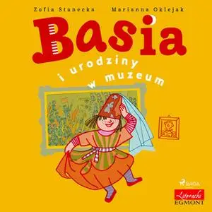 «Basia i urodziny w muzeum» by Zofia Stanecka