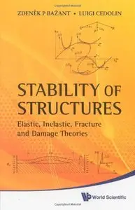 Stability of Structures: Elastic, Inelastic, Fracture and Damage Theories (repost)
