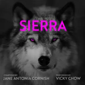 Vicky Chow - Jane Antonia Cornish - Sierra (2022)