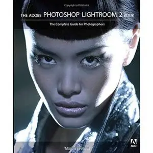The Adobe Photoshop Lightroom 2 Book: The Complete Guide for Photographers  (repost)