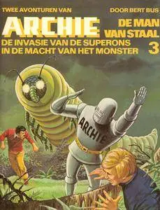 Archie De Man Van Staal - N03 - De Invasie Van De Superons En In De Macht Van Het Monster