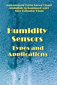 "Humidity Sensors: Types and Applications" ed. by Muhammad Tariq Saeed Chani, et al.