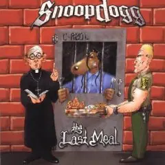 Snoop Dogg - The Last Meal(2000)