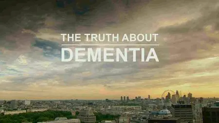 BBC - The Truth About Dementia (2016)