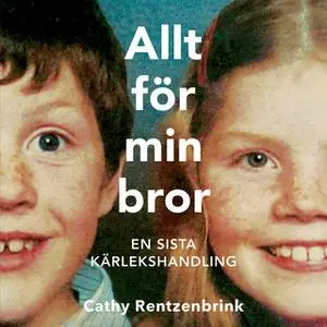 «Allt för min bror» by Cathy Rentzenbrink
