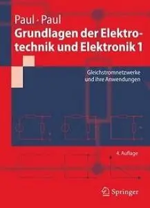 Grundlagen der Elektrotechnik und Elektronik 1: Gleichstromnetzwerke und ihre Anwendungen (repost)