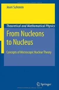 ]From Nucleons to Nucleus: Concepts of Microscopic Nuclear Theory 