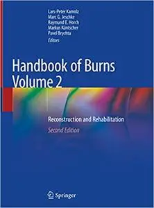 Handbook of Burns Volume 2: Reconstruction and Rehabilitation Ed 2