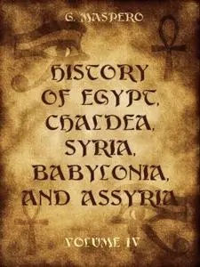 History of Egypt, Chaldæa, Syria, Babylonia, and Assyria