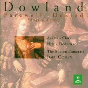Dowland - Farewell, Unkind - Songs and Dances (1996, Joel Cohen)