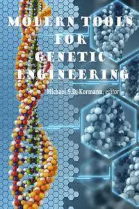 "Modern Tools for Genetic Engineering" ed. by Michael S.D. Kormann
