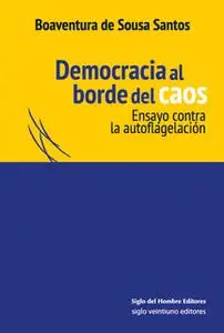 «Democracia al borde del caos» by Boaventura de Sousa Santos