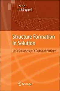 Structure Formation in Solution: Ionic Polymers and Colloidal Particles (Repost)