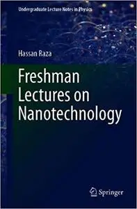 Freshman Lectures on Nanotechnology