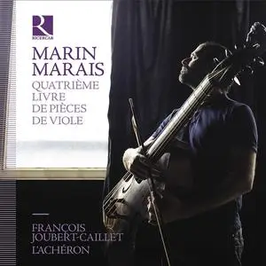 François Joubert-Caillet, L'Achéron - Marin Marais: Quatrième Livre de Pièces de Viole [4CDs] (2021)