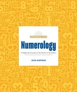 Numerology: A Beginner's Guide to the Power of Numbers (The Awakened Life)